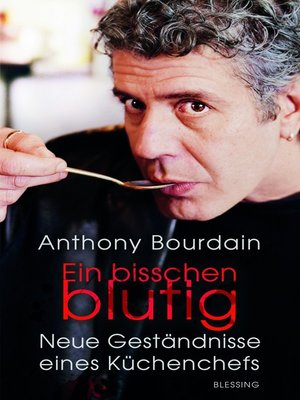 cover image of Ein bisschen blutig: Neue Geständnisse eines Küchenchefs